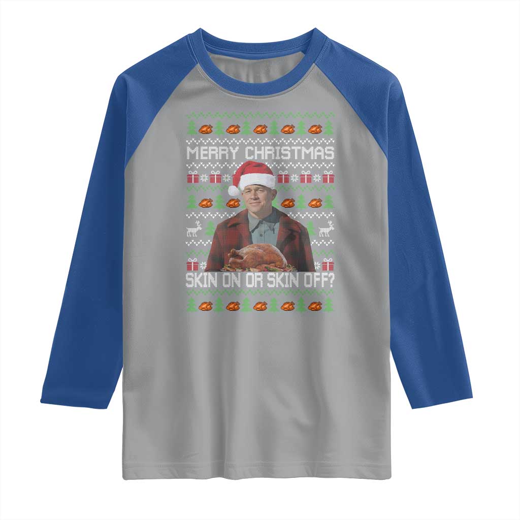 Ed Gein Christmas Raglan Shirt Funny Merry Christmas Skin On Or Skin Off Turkey TS11 Sport Gray Royal Print Your Wear