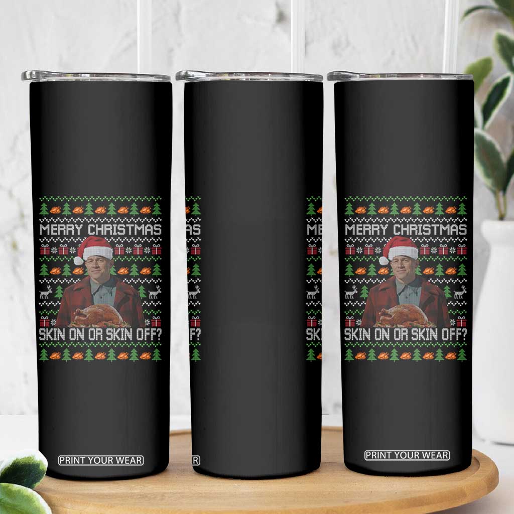 Ed Gein Christmas Skinny Tumbler Funny Merry Christmas Skin On Or Skin Off Turkey TS11 Print Your Wear