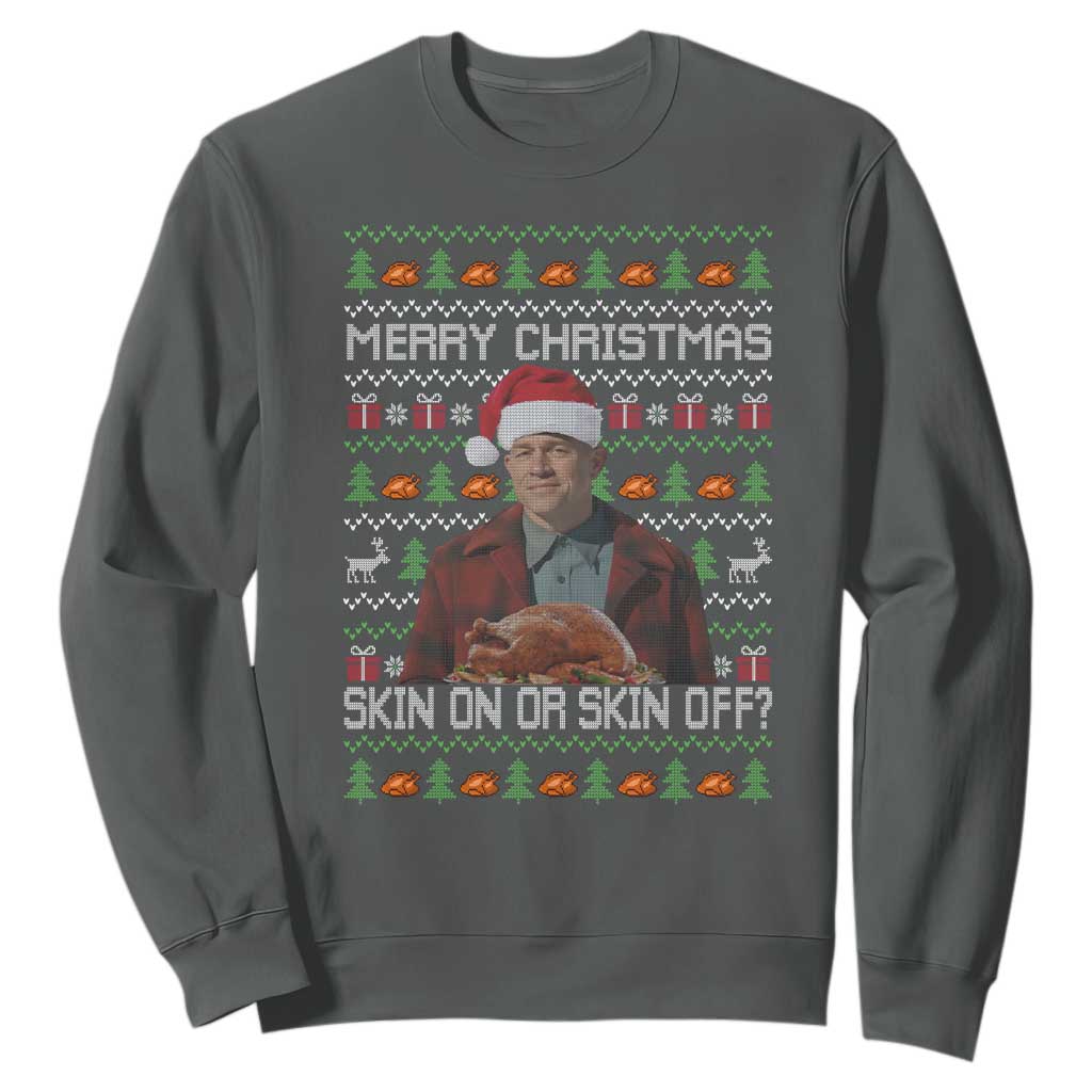 Ed Gein Christmas Sweatshirt Funny Merry Christmas Skin On Or Skin Off Turkey TS11 Dark Heather Print Your Wear
