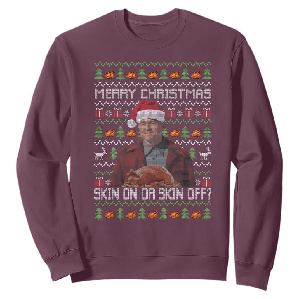 Ed Gein Christmas Sweatshirt Funny Merry Christmas Skin On Or Skin Off Turkey TS11 Maroon Print Your Wear