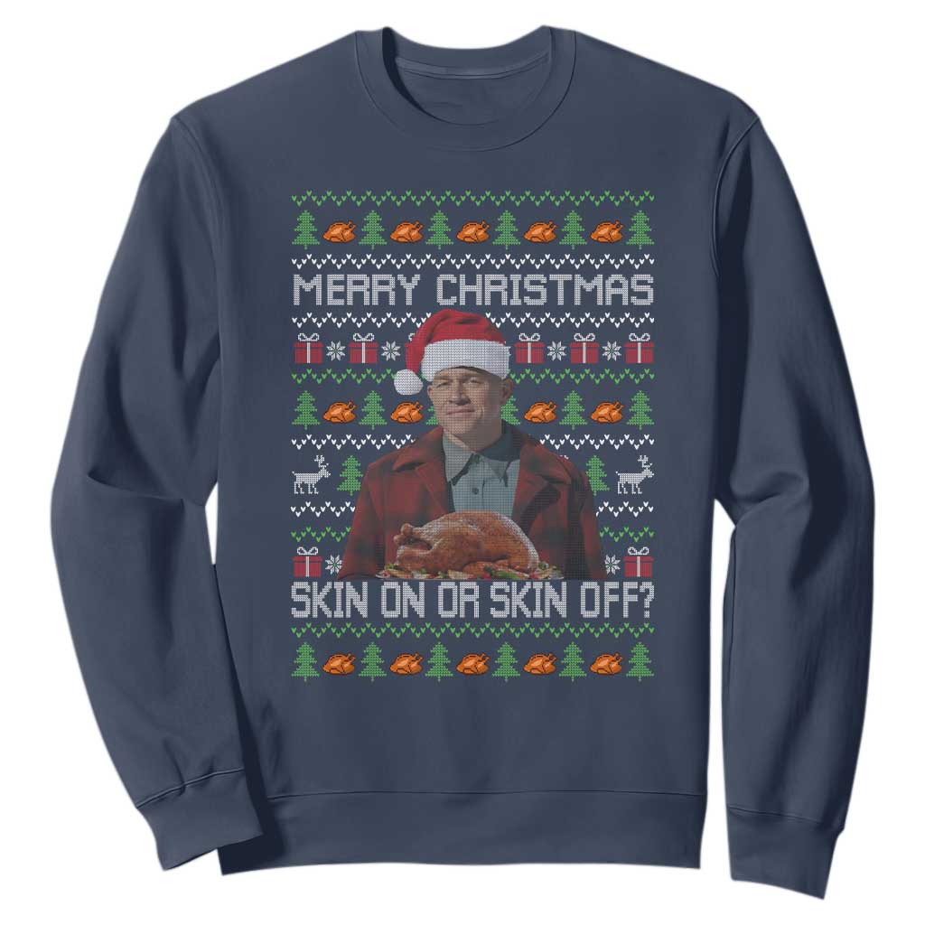 Ed Gein Christmas Sweatshirt Funny Merry Christmas Skin On Or Skin Off Turkey TS11 Navy Print Your Wear