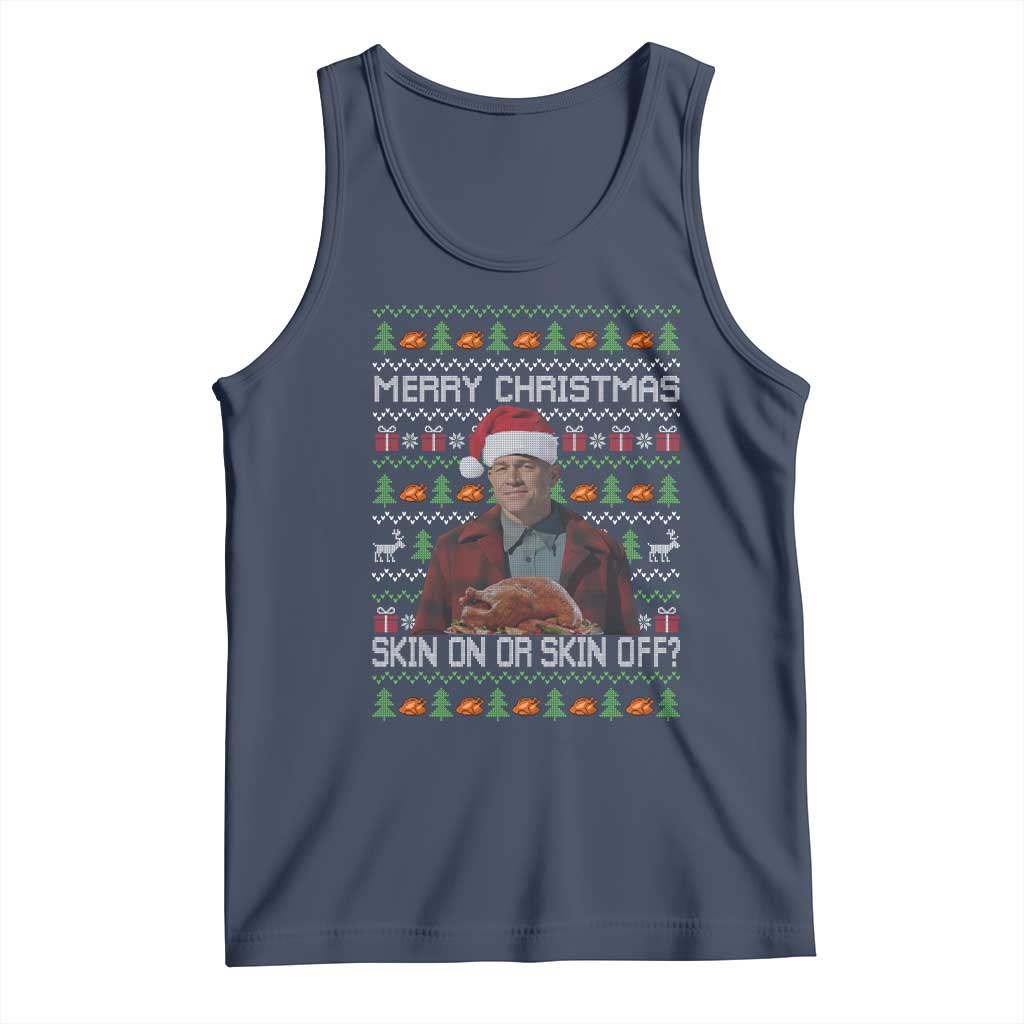 Ed Gein Christmas Tank Top Funny Merry Christmas Skin On Or Skin Off Turkey TS11 Navy Print Your Wear