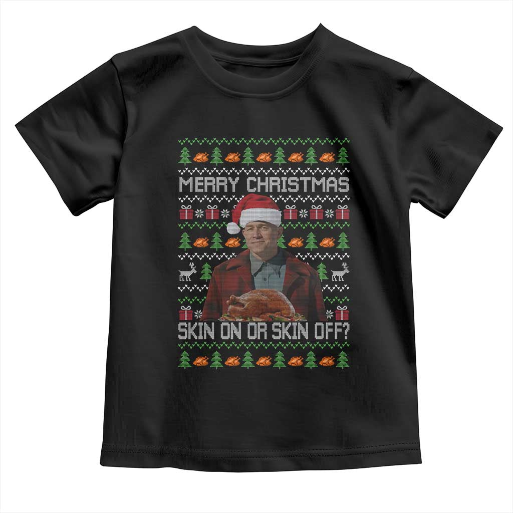 Ed Gein Christmas Toddler T Shirt Funny Merry Christmas Skin On Or Skin Off Turkey TS11 Black Print Your Wear