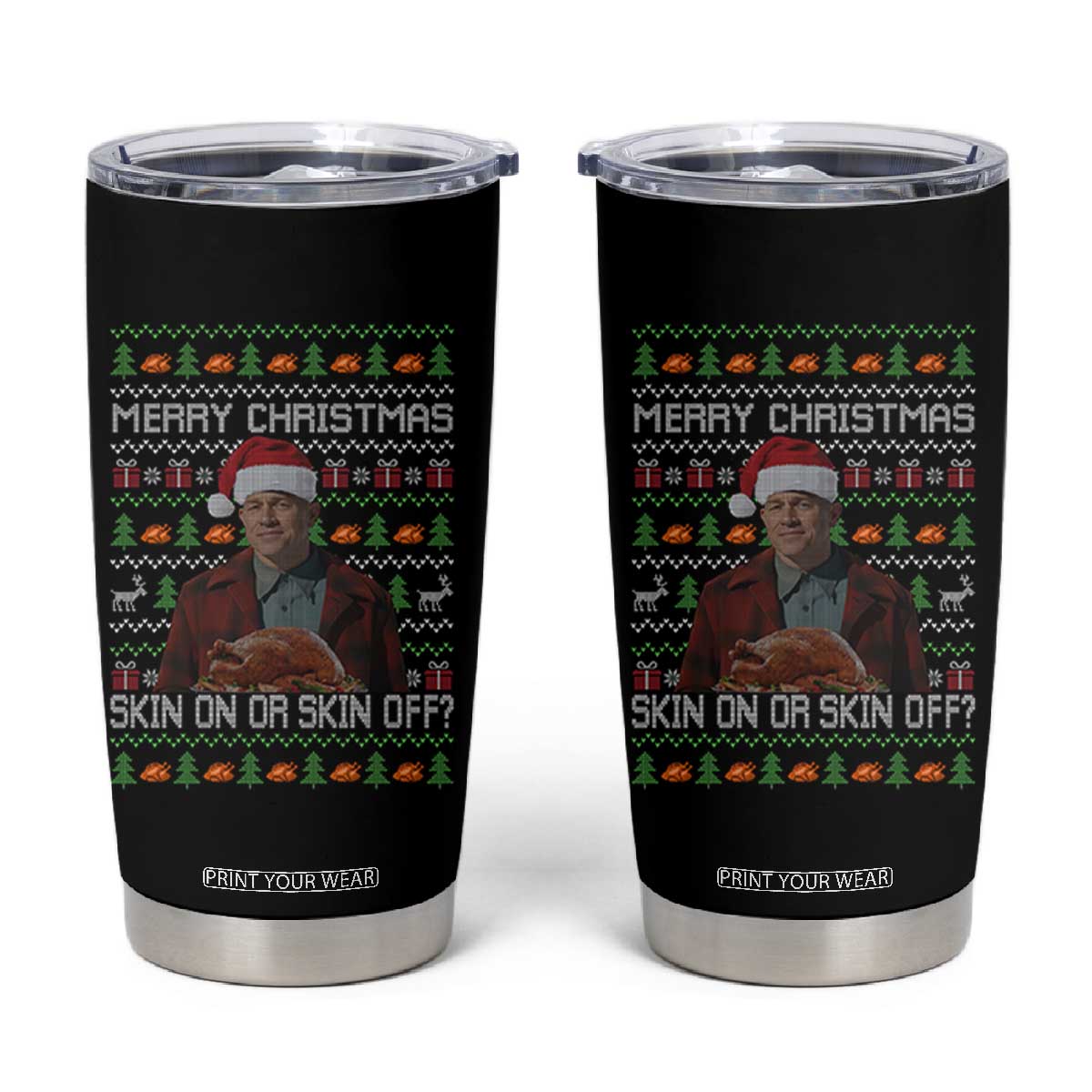 Ed Gein Christmas Tumbler Cup Funny Merry Christmas Skin On Or Skin Off Turkey TS11 Black Print Your Wear