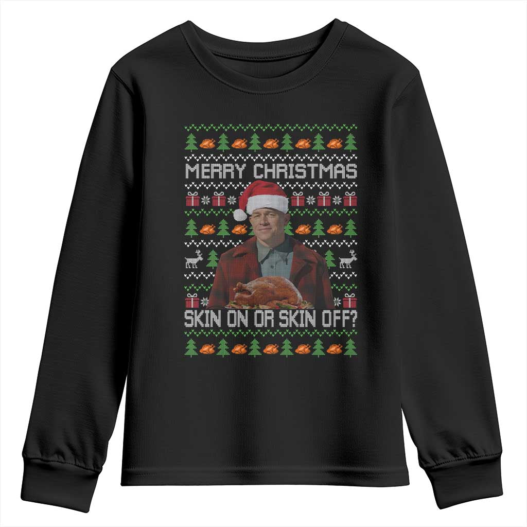 Ed Gein Christmas Youth Sweatshirt Funny Merry Christmas Skin On Or Skin Off Turkey TS11 Black Print Your Wear