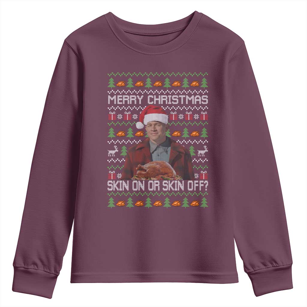 Ed Gein Christmas Youth Sweatshirt Funny Merry Christmas Skin On Or Skin Off Turkey TS11 Maroon Print Your Wear