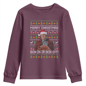 Ed Gein Christmas Youth Sweatshirt Funny Merry Christmas Skin On Or Skin Off Turkey TS11 Maroon Print Your Wear