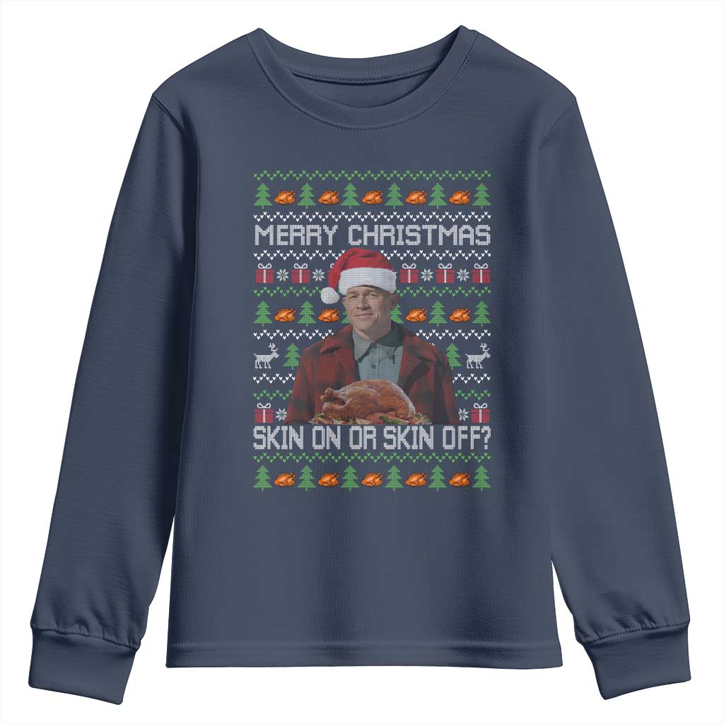 Ed Gein Christmas Youth Sweatshirt Funny Merry Christmas Skin On Or Skin Off Turkey TS11 Navy Print Your Wear
