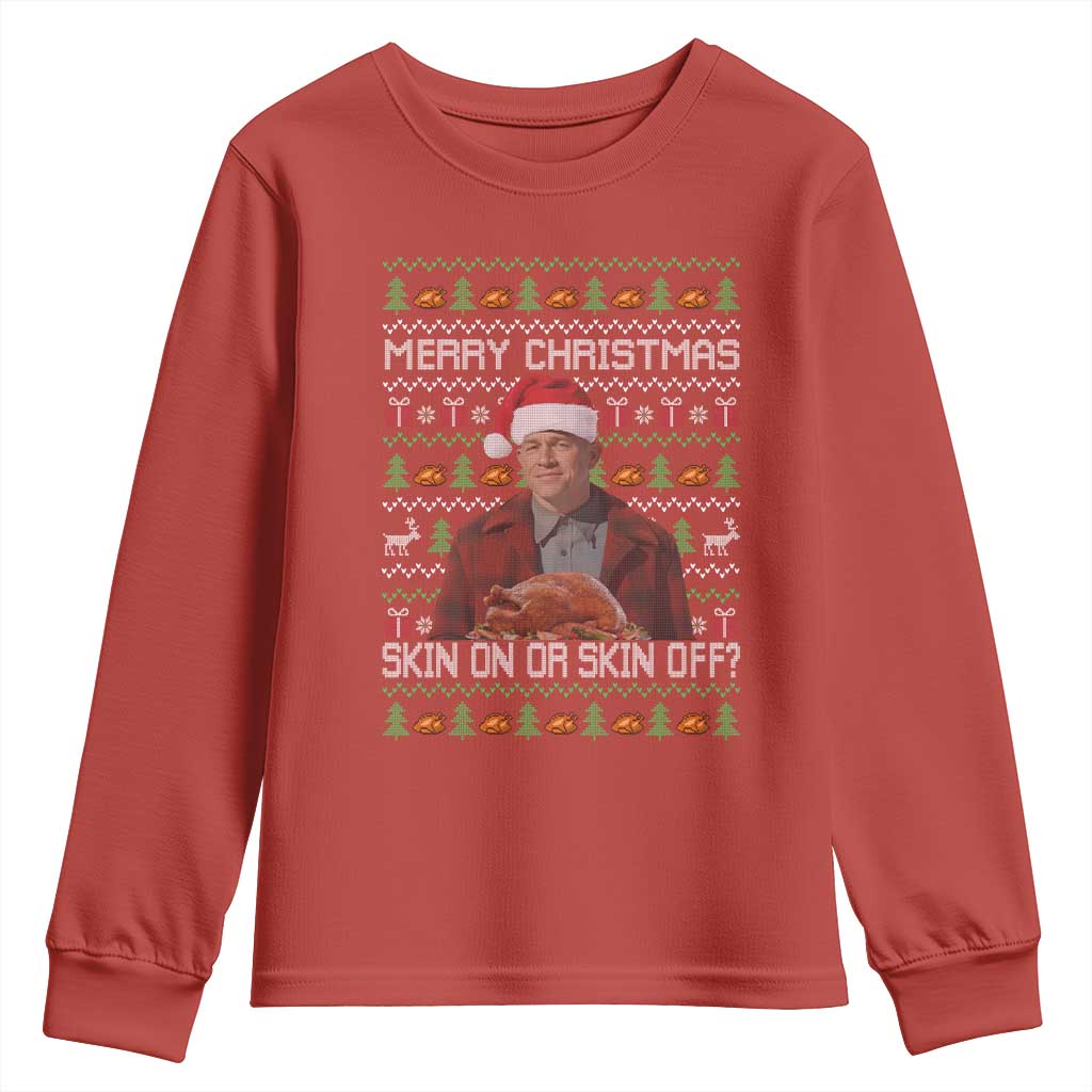 Ed Gein Christmas Youth Sweatshirt Funny Merry Christmas Skin On Or Skin Off Turkey TS11 Red Print Your Wear