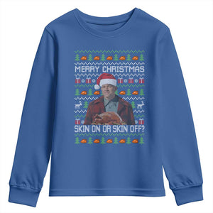 Ed Gein Christmas Youth Sweatshirt Funny Merry Christmas Skin On Or Skin Off Turkey TS11 Royal Blue Print Your Wear