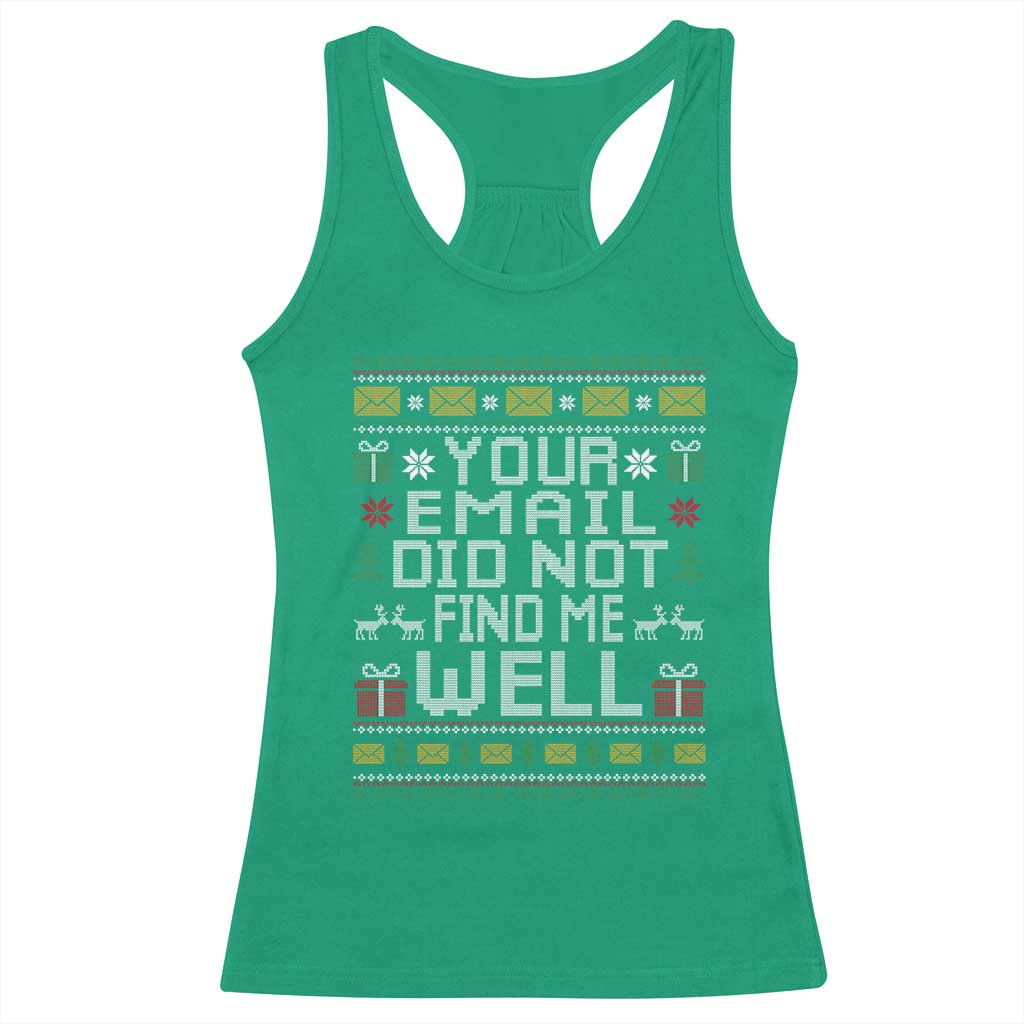 Funny Office Christmas Racerback Tank Top Your Email Did Not Find Me Well Holiday Work TS11 Irish Green Print Your Wear
