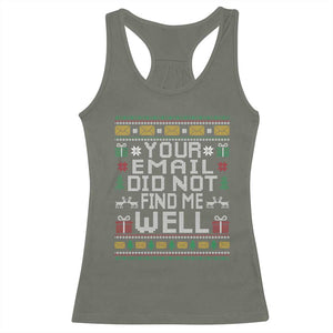 Funny Office Christmas Racerback Tank Top Your Email Did Not Find Me Well Holiday Work TS11 Military Green Print Your Wear