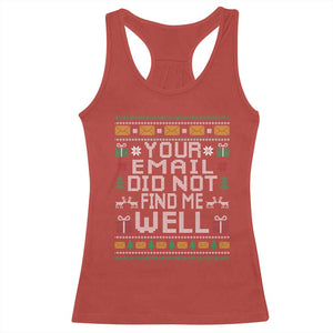 Funny Office Christmas Racerback Tank Top Your Email Did Not Find Me Well Holiday Work TS11 Red Print Your Wear
