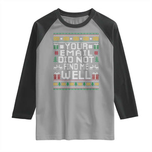 Funny Office Christmas Raglan Shirt Your Email Did Not Find Me Well Holiday Work TS11 Sport Gray Black Print Your Wear