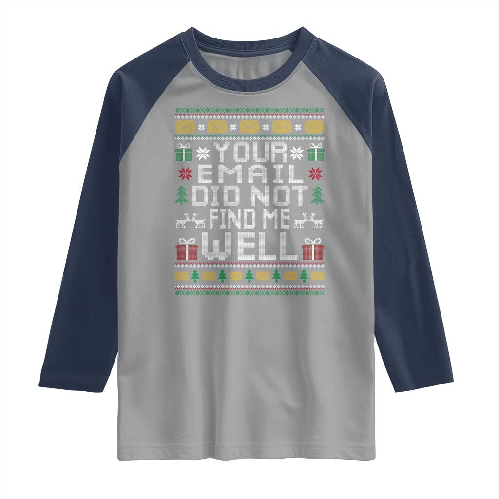 Funny Office Christmas Raglan Shirt Your Email Did Not Find Me Well Holiday Work TS11 Sport Gray Navy Print Your Wear