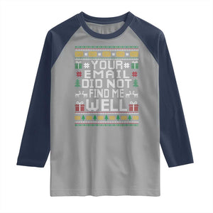 Funny Office Christmas Raglan Shirt Your Email Did Not Find Me Well Holiday Work TS11 Sport Gray Navy Print Your Wear