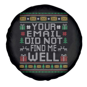 Funny Office Christmas Spare Tire Cover Your Email Did Not Find Me Well Holiday Work TS11 Print Your Wear
