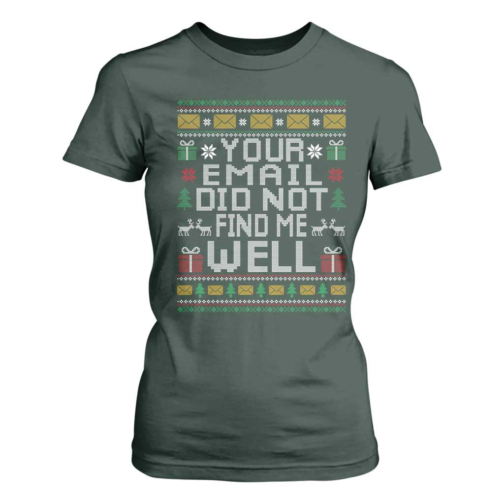 Funny Office Christmas T Shirt For Women Your Email Did Not Find Me Well Holiday Work TS11 Dark Forest Green Print Your Wear