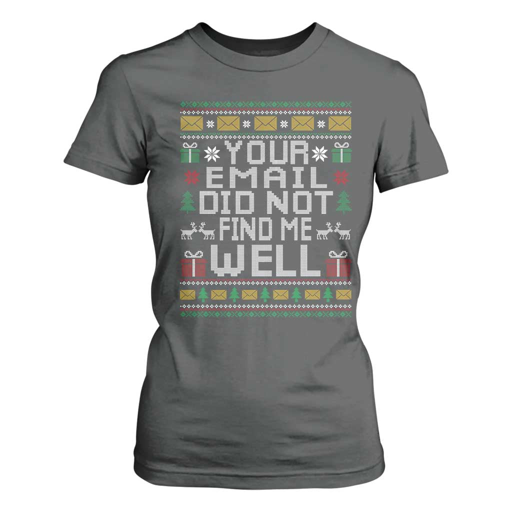 Funny Office Christmas T Shirt For Women Your Email Did Not Find Me Well Holiday Work TS11 Dark Heather Print Your Wear