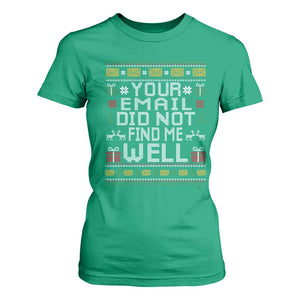 Funny Office Christmas T Shirt For Women Your Email Did Not Find Me Well Holiday Work TS11 Irish Green Print Your Wear