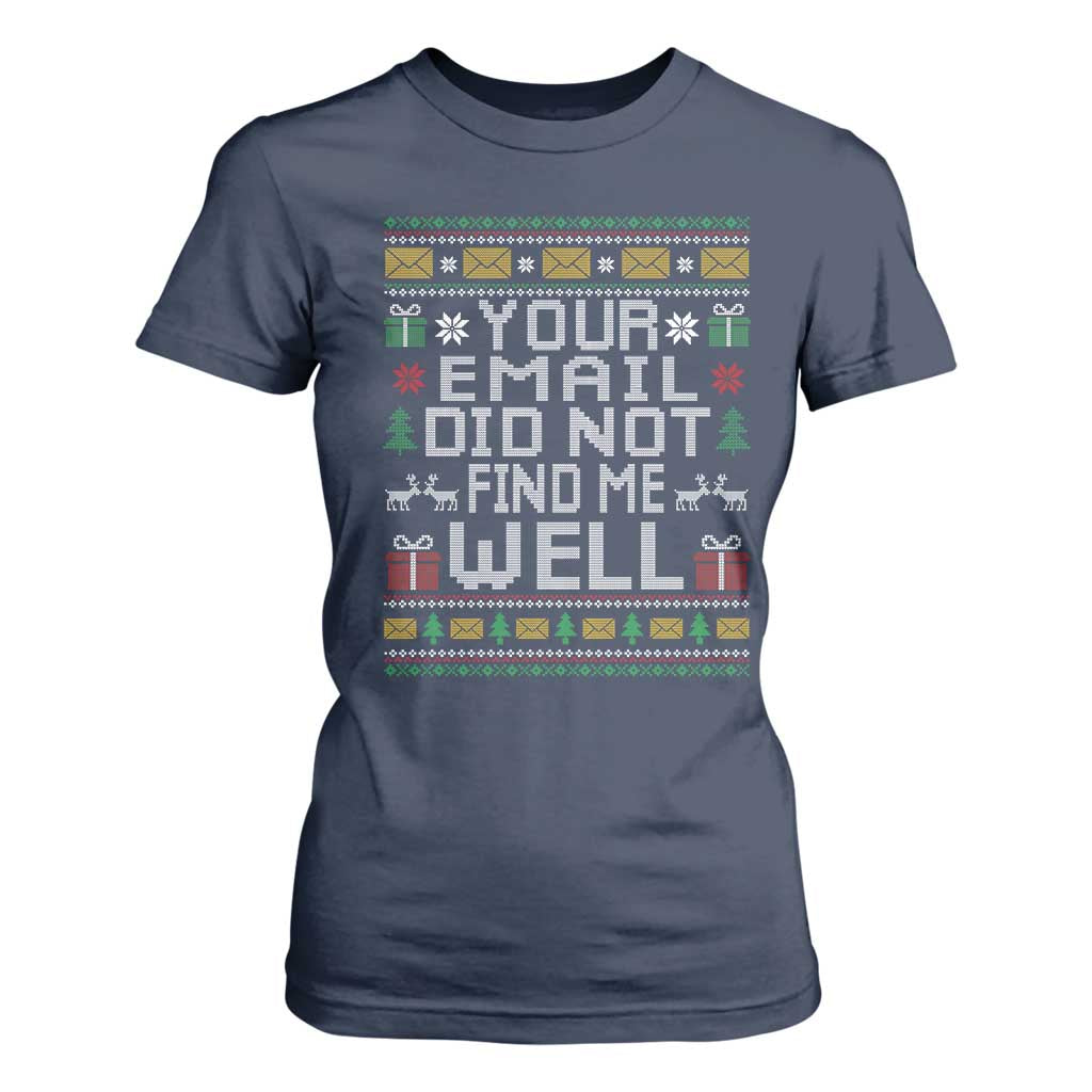 Funny Office Christmas T Shirt For Women Your Email Did Not Find Me Well Holiday Work TS11 Navy Print Your Wear