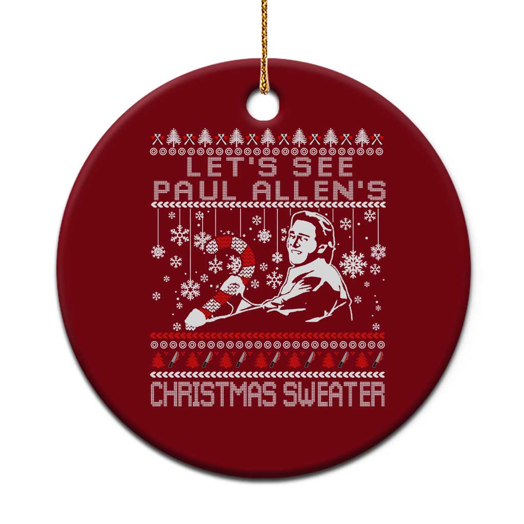 Funny Christmas Psycho Ceramic Ornament Lets See Paul Allens Christmas Sweater Serrial Killer Movie TS11 1pc Red Print Your Wear