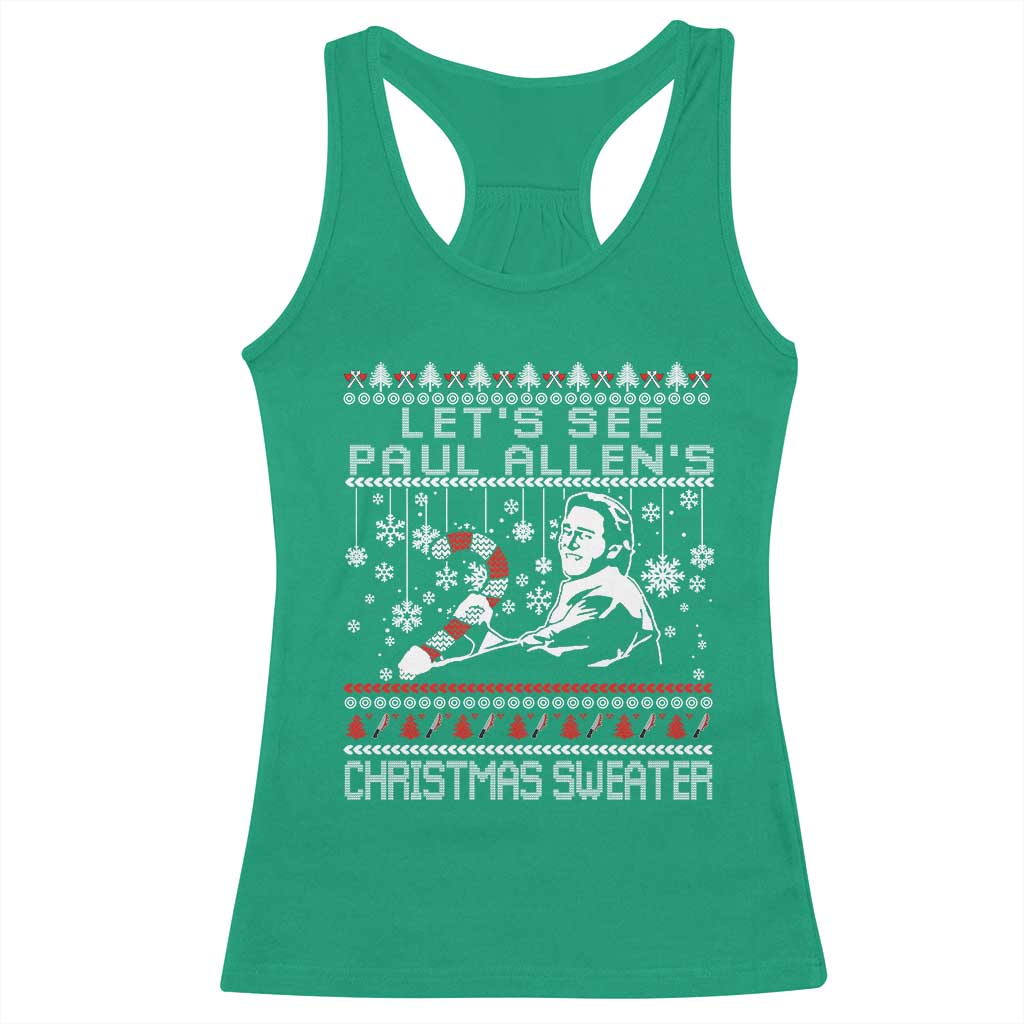 Funny Christmas Psycho Racerback Tank Top Lets See Paul Allens Christmas Sweater Serrial Killer Movie TS11 Irish Green Print Your Wear