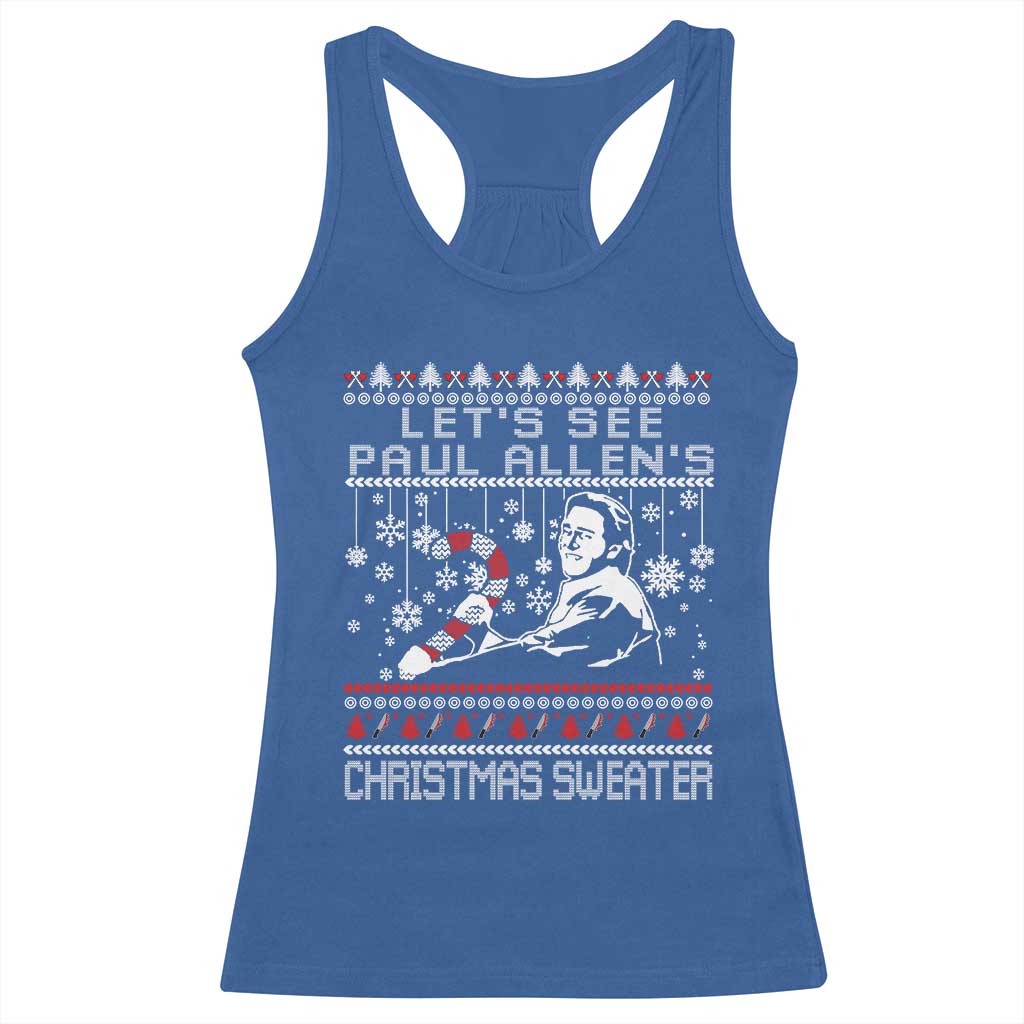 Funny Christmas Psycho Racerback Tank Top Lets See Paul Allens Christmas Sweater Serrial Killer Movie TS11 Royal Blue Print Your Wear