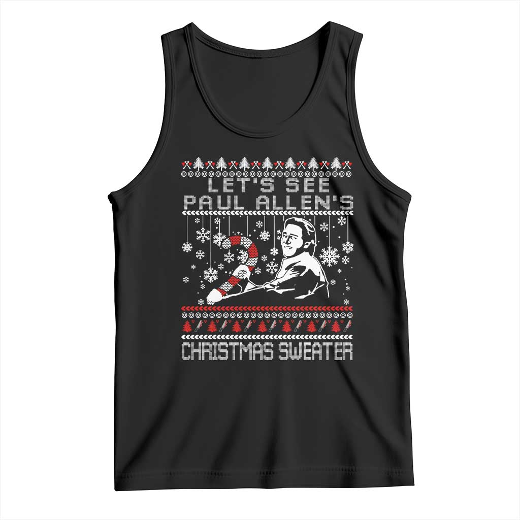 Funny Christmas Psycho Tank Top Lets See Paul Allens Christmas Sweater Serrial Killer Movie TS11 Black Print Your Wear