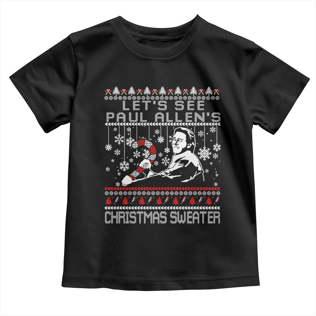 Funny Christmas Psycho Toddler T Shirt Lets See Paul Allens Christmas Sweater Serrial Killer Movie TS11 Black Print Your Wear