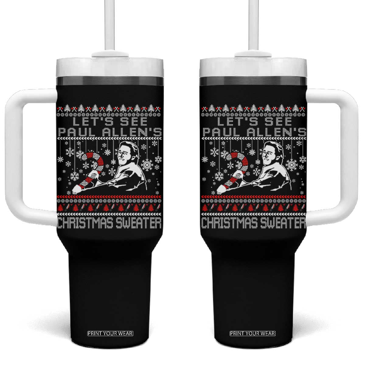 Funny Christmas Psycho Tumbler With Handle Lets See Paul Allens Christmas Sweater Serrial Killer Movie TS11 One Size: 40 oz Black Print Your Wear