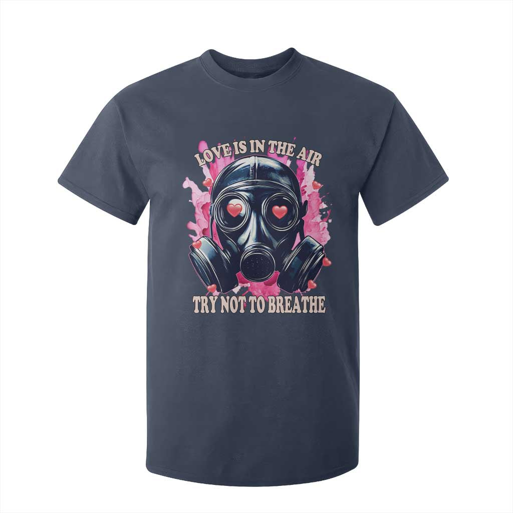 Funny Anti Valentines Day T Shirt For Kid Love Is In The Air Try Not To Breathe Gas Mask TS11 Navy Print Your Wear