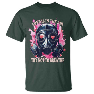 Funny Anti Valentines Day T Shirt Love Is In The Air Try Not To Breathe Gas Mask TS11 Dark Forest Green Print Your Wear