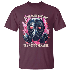 Funny Anti Valentines Day T Shirt Love Is In The Air Try Not To Breathe Gas Mask TS11 Maroon Print Your Wear