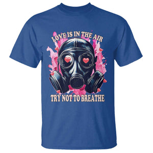 Funny Anti Valentines Day T Shirt Love Is In The Air Try Not To Breathe Gas Mask TS11 Royal Blue Print Your Wear