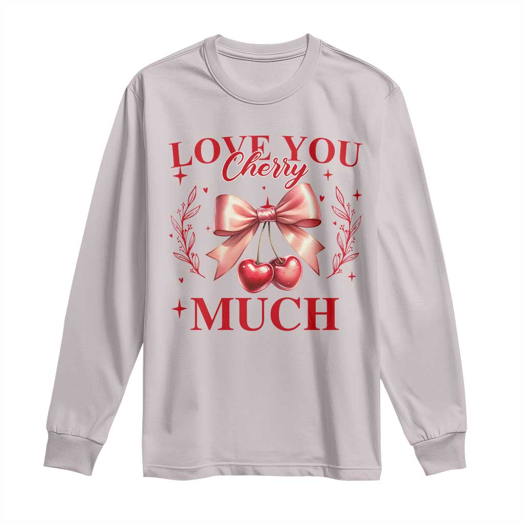 Funny Valentine's Day Coquette Long Sleeve Shirt I Love You Cherry Much TS11 Ice Gray Print Your Wear