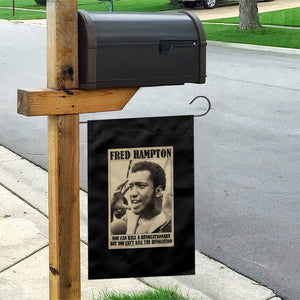 Fred Hampton Quote Garden Flag You Can Kill A Revolutionary But You Cant Kill The Revolution TS11 Print Your Wear