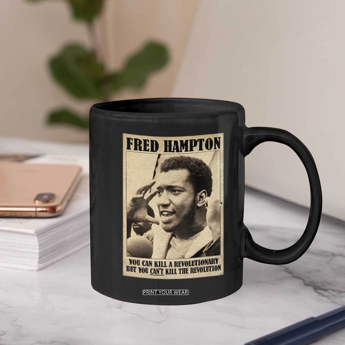 Fred Hampton Quote Coffee Mug You Can Kill A Revolutionary But You Cant Kill The Revolution TS11 Print Your Wear