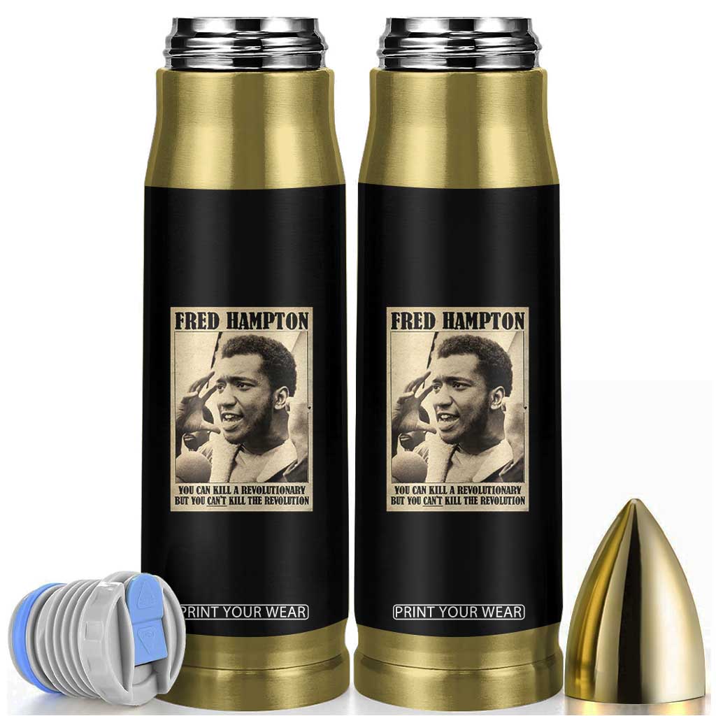 Fred Hampton Quote Bullet Tumbler You Can Kill A Revolutionary But You Cant Kill The Revolution TS11 Black Print Your Wear