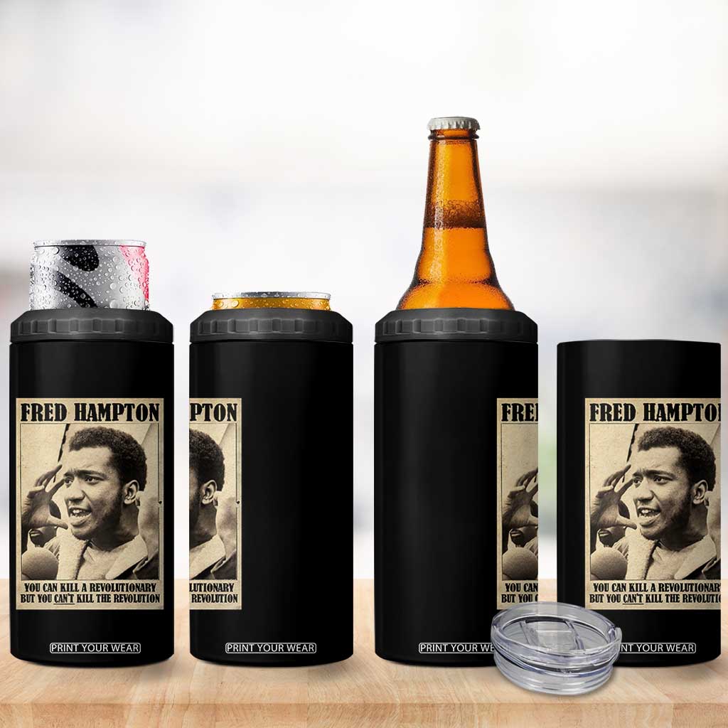 Fred Hampton Quote 4 in 1 Can Cooler Tumbler You Can Kill A Revolutionary But You Cant Kill The Revolution TS11 Print Your Wear