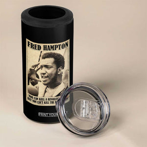 Fred Hampton Quote 4 in 1 Can Cooler Tumbler You Can Kill A Revolutionary But You Cant Kill The Revolution TS11 Print Your Wear