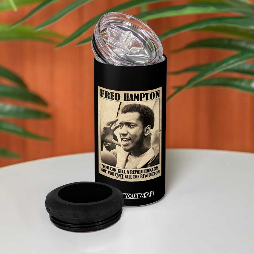 Fred Hampton Quote 4 in 1 Can Cooler Tumbler You Can Kill A Revolutionary But You Cant Kill The Revolution TS11 Print Your Wear
