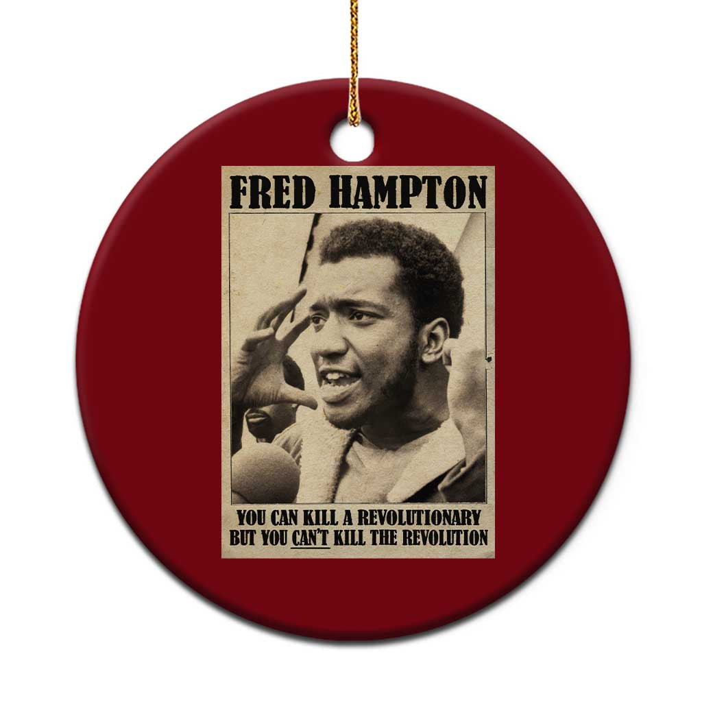 Fred Hampton Quote Ceramic Ornament You Can Kill A Revolutionary But You Cant Kill The Revolution TS11 1pc Red Print Your Wear