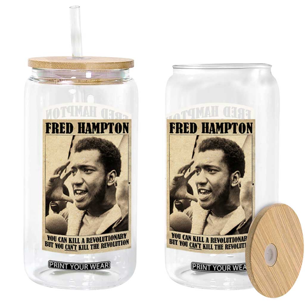 Fred Hampton Quote Glass Can You Can Kill A Revolutionary But You Cant Kill The Revolution TS11 Print Your Wear