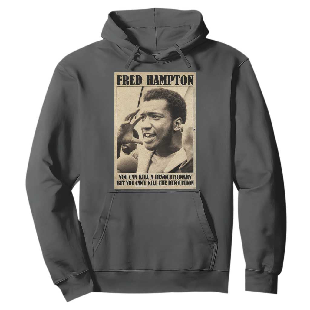 Fred Hampton Quote Hoodie You Can Kill A Revolutionary But You Cant Kill The Revolution TS11 Dark Heather Print Your Wear