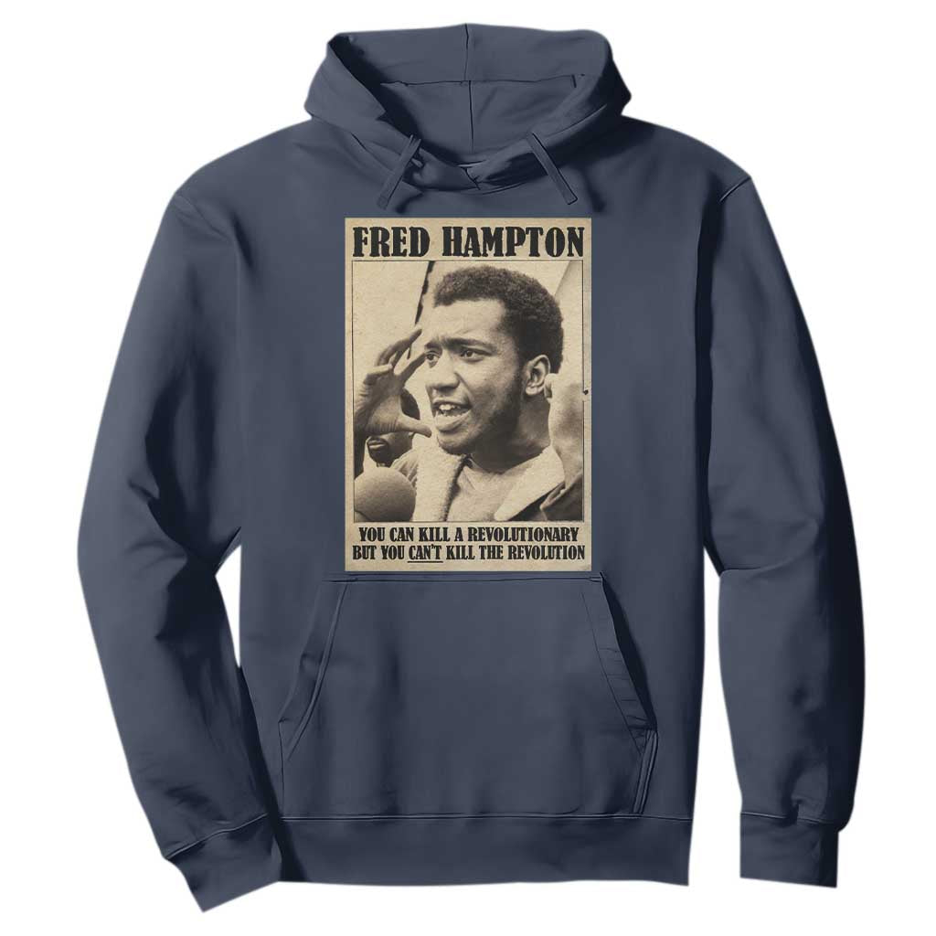 Fred Hampton Quote Hoodie You Can Kill A Revolutionary But You Cant Kill The Revolution TS11 Navy Print Your Wear