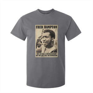 Fred Hampton Quote T Shirt For Kid You Can Kill A Revolutionary But You Cant Kill The Revolution TS11 Charcoal Print Your Wear