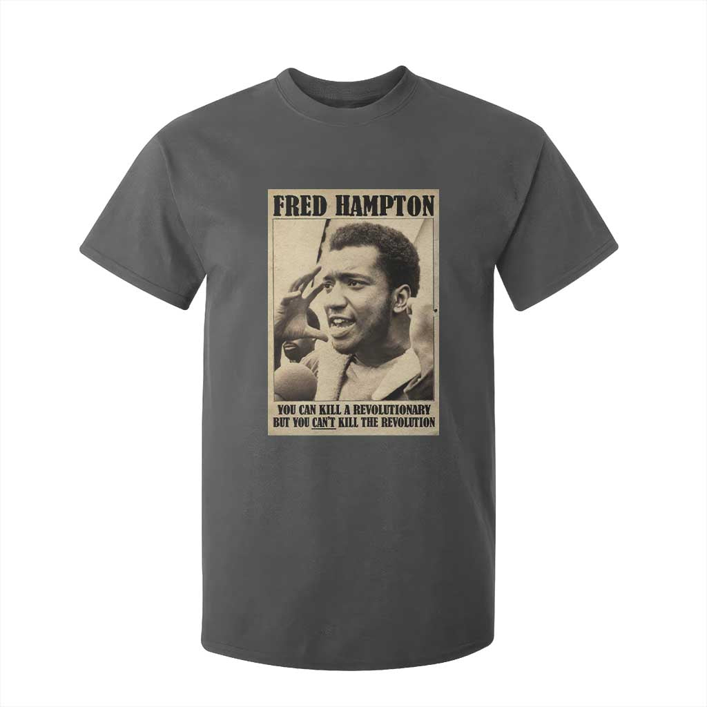 Fred Hampton Quote T Shirt For Kid You Can Kill A Revolutionary But You Cant Kill The Revolution TS11 Dark Heather Print Your Wear