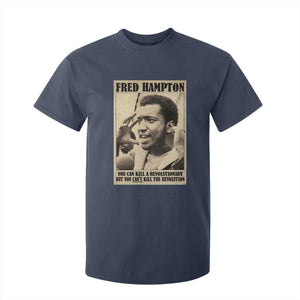 Fred Hampton Quote T Shirt For Kid You Can Kill A Revolutionary But You Cant Kill The Revolution TS11 Navy Print Your Wear