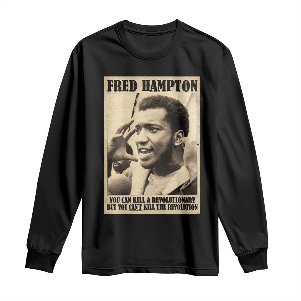 Fred Hampton Quote Long Sleeve Shirt You Can Kill A Revolutionary But You Cant Kill The Revolution TS11 Black Print Your Wear